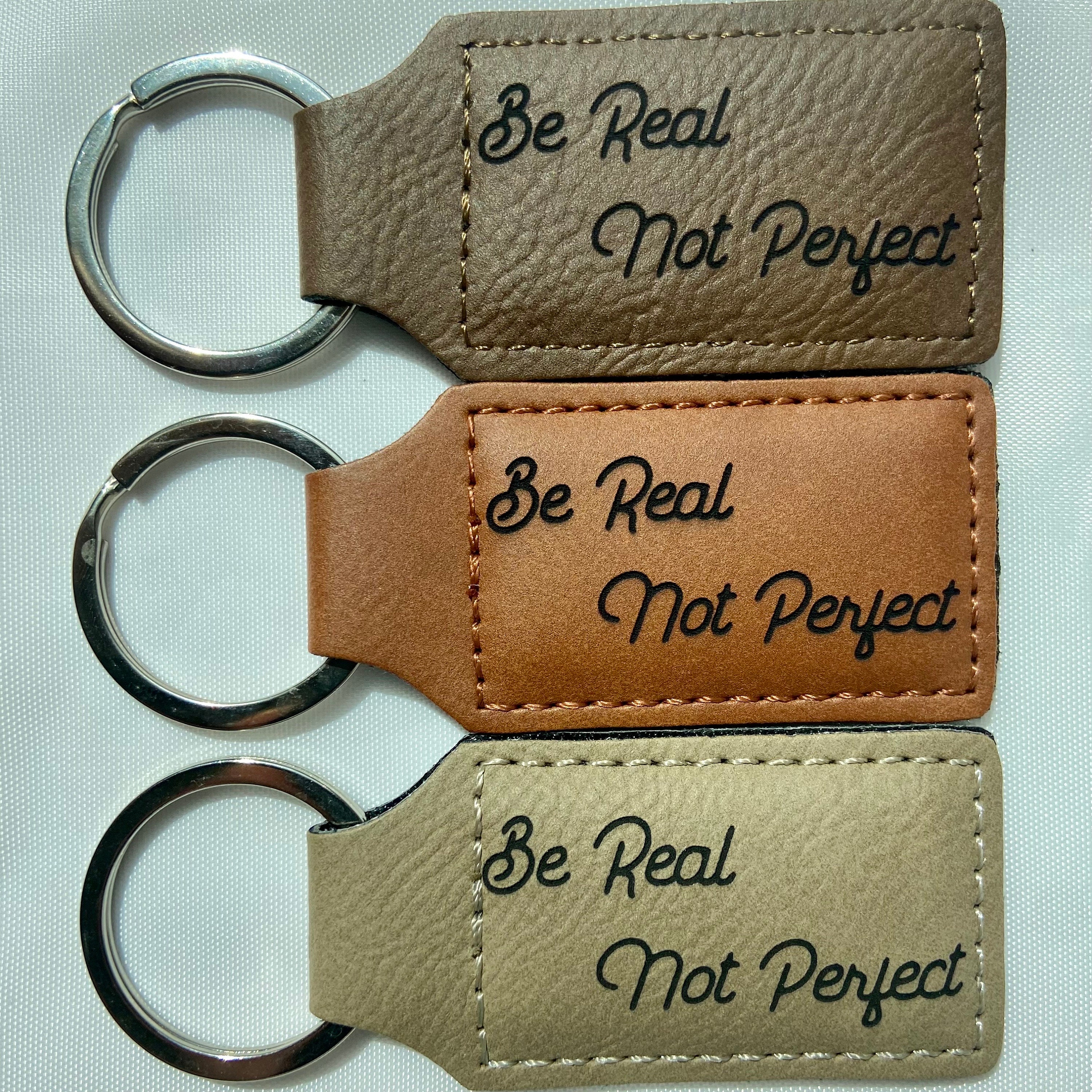 Be Real Not Perfect Leather Keychain, Mothers day, Motivational Keychain, Inspirational keychain, Positive Vibes, Worthy keychain