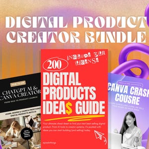 May include: A digital product creator bundle with three guides. The guides include "ChatGPT & Canva Creator", "200 Digital Products Ideas Guide", and "Canva Crash Course". The background is a gradient of orange, yellow, and purple with purple abstract shapes.