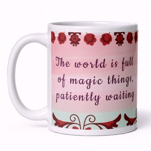Magic Things Quote Mug