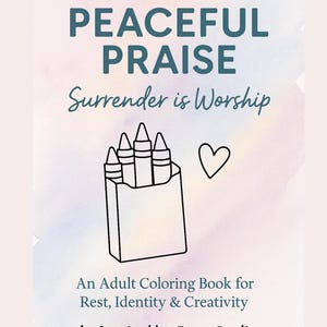 Peaceful Praise Christian Coloring Book: Scripture & Affirmations