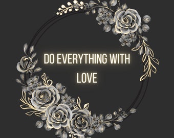 Do Everything With Love Digital File