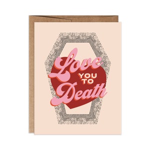 Love You to Death A2 Greeting Card in Black with Beige