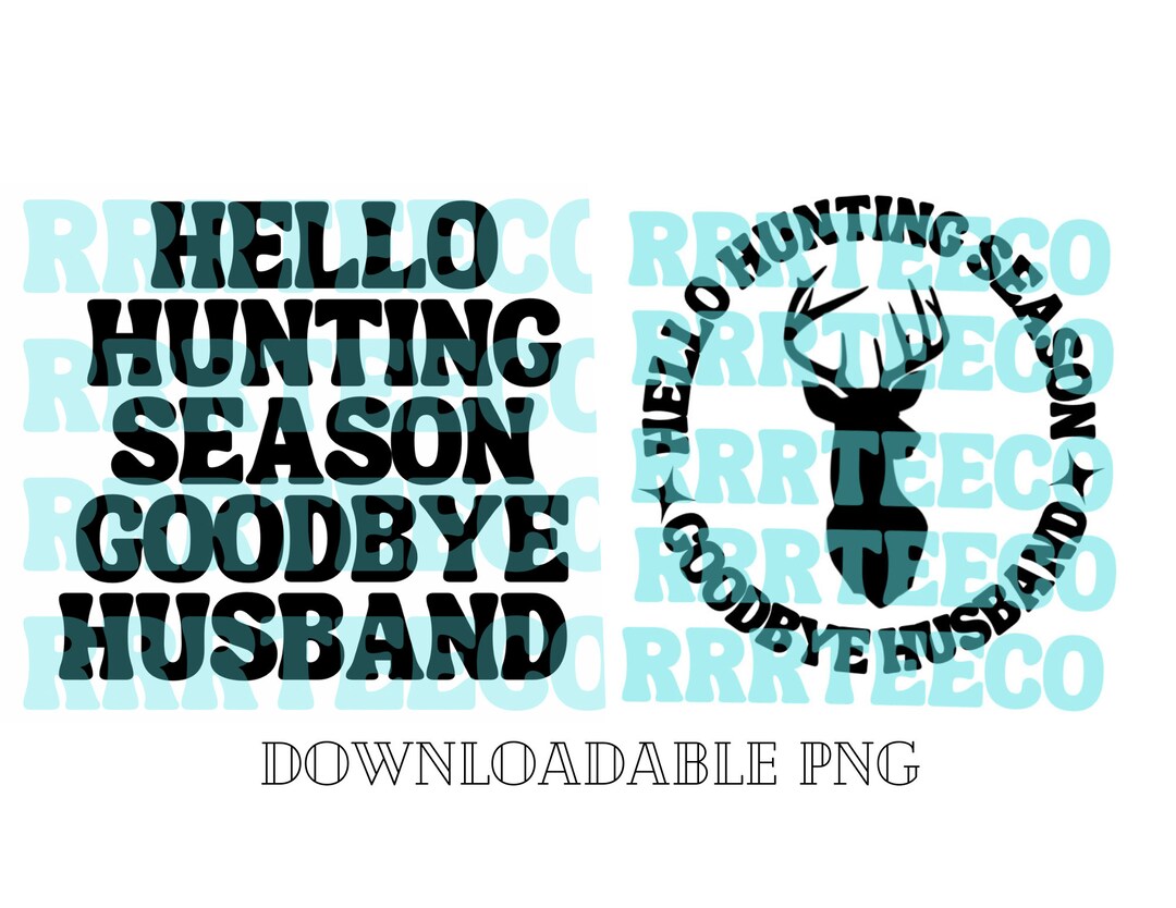 Hello Hunting Season Goodbye Husband - Etsy