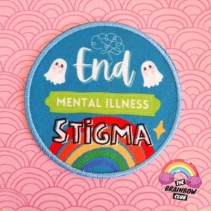 May include: A blue and green round embroidered patch with a rainbow, two white ghosts, and the text "End Mental Illness Stigma".