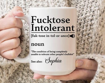 Personalized Fucktose Intolerant Mug, Funny Coffee Mug, Coworker Gift, Friend Birthday Present, Anti-Bullshit Mug, Dictionary Definition Cup