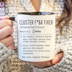 Personalized Funny Office Mug, Cluster F*ck Fixer Mug, Gift for Problem Solver, Coffee Lovers, Humorous Gift for Coworker, Funny Office Gift
