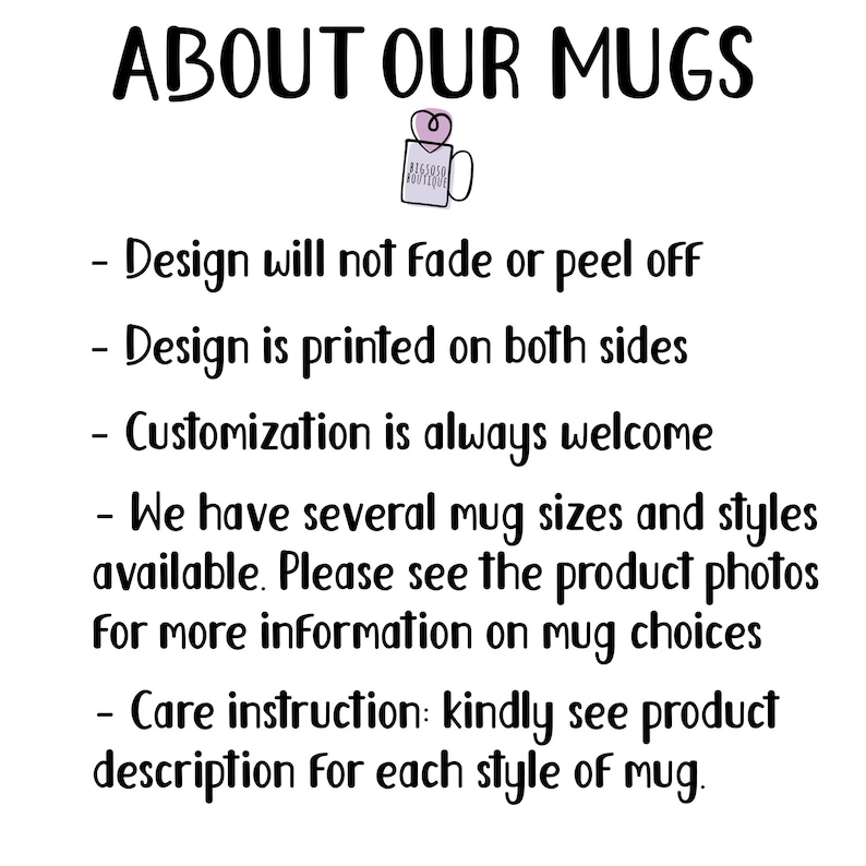 K&ouml;nnte beinhalten: Wei&szlig;er Hintergrund mit dem Text "ABOUT OUR MUGS". Der Text beschreibt die Tassen, einschlie&szlig;lich, dass das Design nicht verblasst oder sich abl&ouml;st, auf beiden Seiten bedruckt ist und Anpassungen willkommen sind. Erw&auml;hnt auch Tassengr&ouml;&szlig;en und -stile.