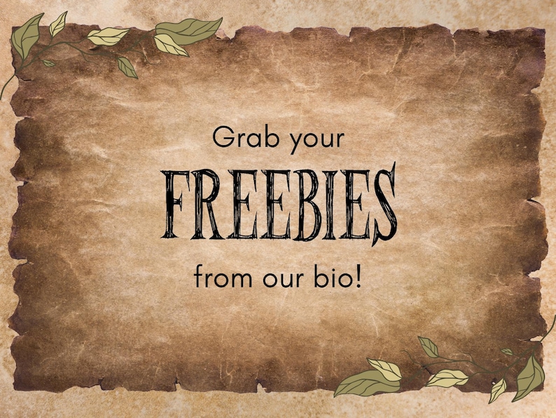 May include: A vintage-style parchment background with a leafy border. The text "Grab your FREEBIES from our bio!" is written in black.
