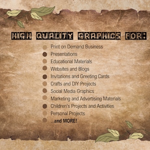May include: A vintage-style image with brown paper texture and a list of uses for high-quality graphics. The text reads "HIGH QUALITY GRAPHICS FOR:" followed by a list of uses including "Print on Demand Business", "Presentations", "Educational Materials", "Websites and Blogs", "Invitations and Greeting Cards", "Crafts and DIY Projects", "Social Media Graphics", "Marketing and Advertising Materials", "Children's Projects and Activities", "Personal Projects", and "...and MORE!"
