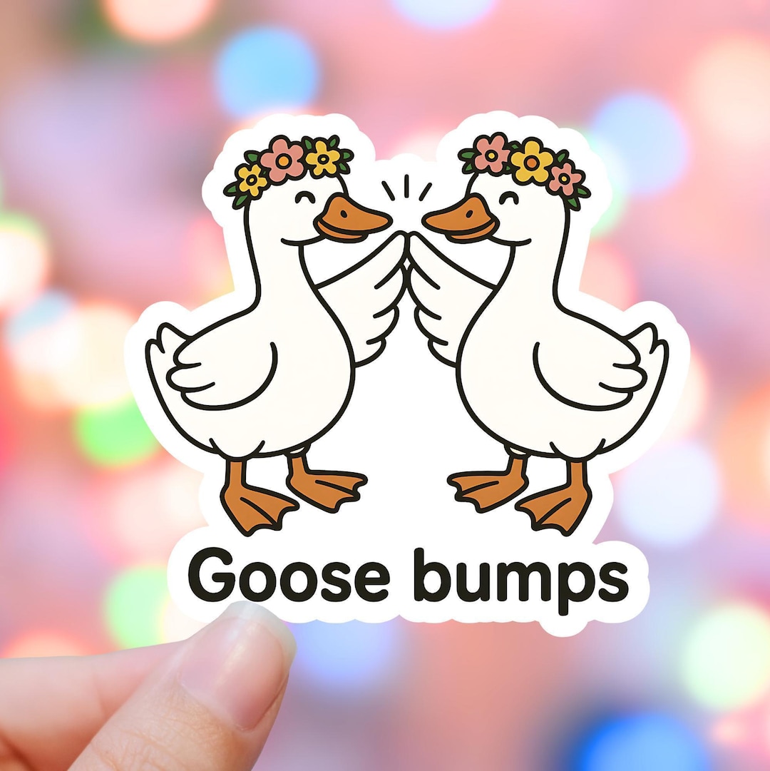 Goose Bumps Sticker, Silly Goose Stickers, Funny Meme Decal, Cute ...