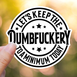 Sticker drôle Dumbfuckery, Sticker travail sarcastique, Sticker sarcastique pour ordinateur portable, cadeau collègue, Sticker imperméable, Sticker bouteille d'eau, humour adulte
