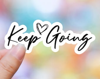 Keep Going Sticker, Mental Health Gift, You Got This Sticker, Motivational Laptop Decal, Positive Thinking Sticker, Encouraging Stickers