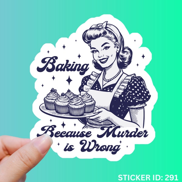 Baking Because Murder is Wrong sticker Baker Sticker Retro Sticker Vintage Woman, Vintage Style, Vintage Sticker, Laptop Sticker, Bottle