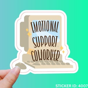 Emotional Support Coworker Sticker Gift for Co-worker Funny Gift Funny Sticker Gag Gift Work Gift Work Sticker Laptop Sticker Water Bottle
