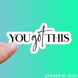You Got This Sticker, Mental Health Decal, Positive Affirmation Sticker, Motivational Sticker, Inspiring Sticker, Encouragement Decal