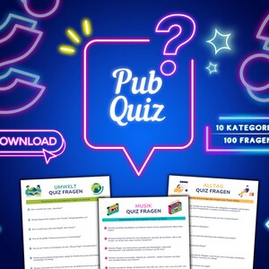 May include: A neon pink and blue sign with a question mark and the text "Pub Quiz" in white. Below the sign is a pink and blue rectangle with the text "10 KATEGORIEN 100 FRAGEN". Three printable quiz sheets are shown with the titles "Umwelt Quiz Fragen", "Musik Quiz Fragen", and "Alltag Quiz Fragen".