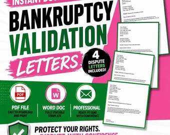 May include: A pink and green graphic with the words "Instant Download Bankruptcy Validation Letters." Includes four dispute letters, PDF and Word Doc files, and the text "Protect Your Rights. Dispute with Confidence."