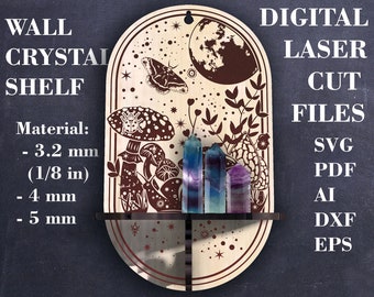 May include: A laser cut wooden wall shelf with a mushroom and moth design. The shelf is designed to hold crystals. The text "WALL CRYSTAL SHELF" is on the left side of the image. The text "DIGITAL LASER CUT FILES SVG PDF AI DXF EPS" is on the right side of the image. The text "Material: - 3.2 mm (1/8 in) - 4 mm - 5 mm" is on the left side of the image.