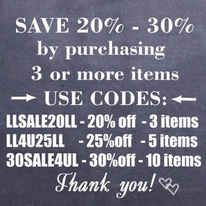 May include: Text on a dark gray background reads "SAVE 20% - 30% by purchasing 3 or more items." It lists discount codes: LLSALE20LL for 20% off 3 items, LL4U25LL for 25% off 5 items, and 30SALE4UL for 30% off 10 items. The text ends with "Thank you!"