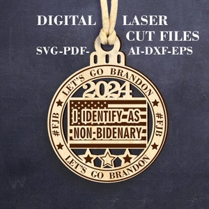 2024 Me identifico como adorno no bidenario SVG FJB Adorno navideño svg Encanto del coche Sarcástico político Glowforge archivos cortados con láser digital