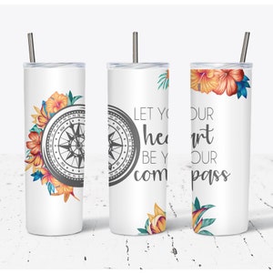Let Your Heart Be Your Compass Tumbler Wrap