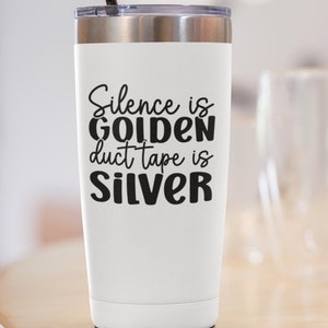 Silence is Golden Duct Tape Is Silver Digital Designs-pakket met dxf eps pdf png SVG-bestanden, grappige sarcastische ducttape SVG, moeder pdf