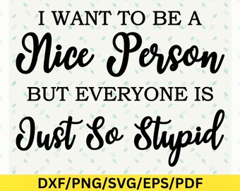 Stupid People Svg Sassy Quotes Svg Sassy Tumbler Png Sassy Sublimation Png, Sarcastic Shirt Png