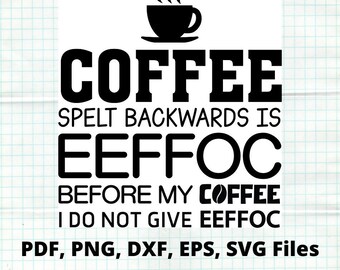 Coffee Lovers Shirt SVG, Funny Coffee Mug SVG, Eeffoc Design, Coffee Addict Clipart, Humorous Coffee Quotes