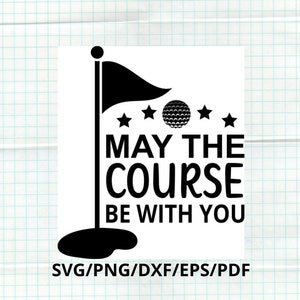File di taglio SVG del campo da golf, possa il campo essere con te citazione del golf in formato svg, amante del golf in formato svg, uso commerciale, amante del golf in formato dxf, cricut, silhouette