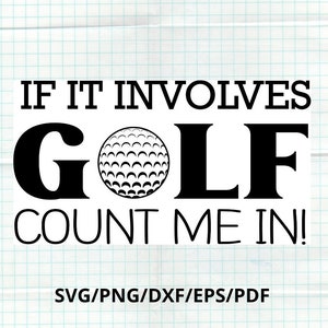 Funny Golf Svg Png, Golf Sayings, Golf Quote, Funny Golf Shirt, Svg For Men,Cricut, Silhouette, Sublimation, Golfing Svg