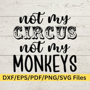 Pas mon cirque pas mon singe svg, pas mon cirque pas mon singe png, pas mon cirque svg, pas mon cirque png