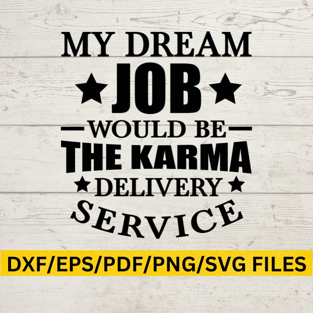 My Dream Job Would Be the Karma Delivery Service', Sarcastic Digital