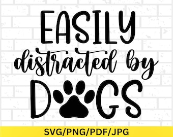 Facilmente distratto dai cani SVG, design digitale per amanti degli animali per tazze, adesivi o magliette