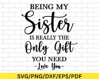 Funny Sister Gift SVG, Sister T-Shirt Design, Sister Quotes, Sister Siblings SVG, Gift for Sister SVG, Funny Sister Quotes