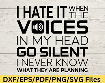 Voices in My Head Svg, Sarcastic Digital Download, Dark Humor Png, Sassy Adult Humor Svg
