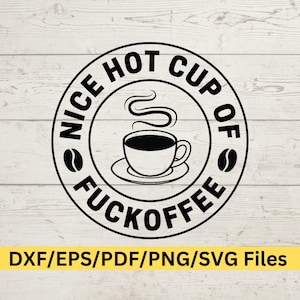 Sassy Coffee Cup Sayings SVG, Funny Coffee Mug Clipart, Nice Hot Cup of Coffee, Unique Coffee Art Printable