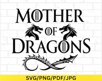 Mother of Dragons SVG, Fantasy Dragon Quote PNG, game geïnspireerde drakenkunst, sterke vrouwen digitaal ontwerp