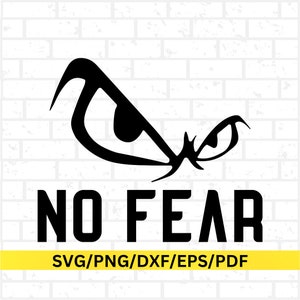 May include: Black and white graphic design of a pair of eyes with the text "NO FEAR" below. The image also includes the text "SVG/PNG/DXF/EPS/PDF".