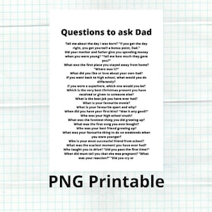May include: A printable sheet of questions to ask your dad. The questions are written in black text on a white background with a grid pattern. The text includes questions about childhood, family, and life experiences.