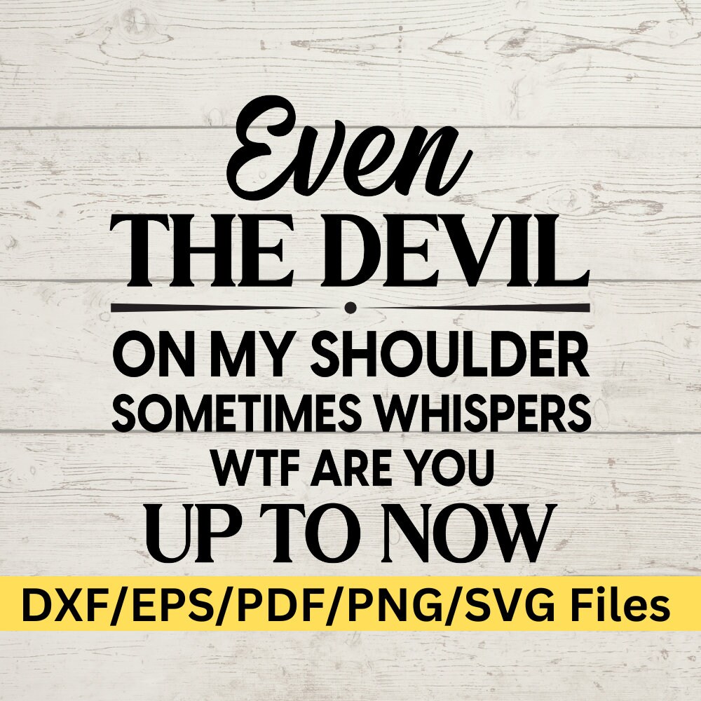 WTF SVG, diable Png, diable DXF, diable fille Svg, diable ange Svg, citation diable, diable coeur Svg, sublimation diable, conception diable malicieux