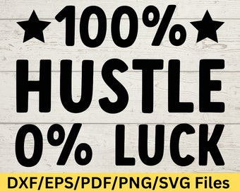 Hustle SVG Design, Go Getter Quote Urban T-Shirt Files, Hustle Png