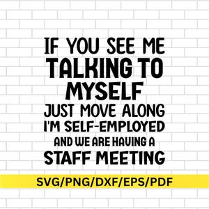 Travailleur indépendant SVG - citation drôle de collègue - humour au travail - parler à moi-même SVG