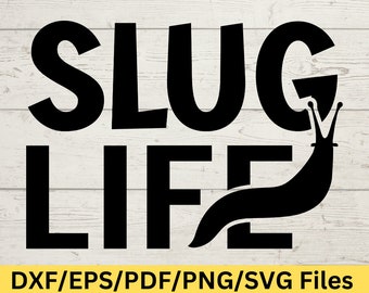 Slug Life Svg, Funny Sarcastic, Funny Sarcastic Svg, Funny Sarcastic PNG, Funny Sarcastic Tumbler PNG