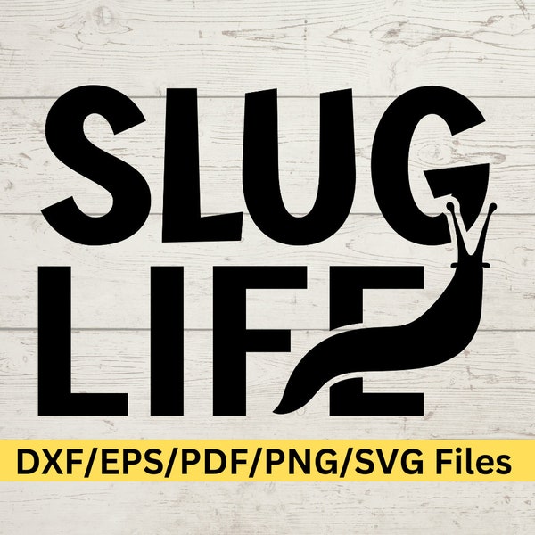 Slug Life Svg, Funny Sarcastic, Funny Sarcastic Svg, Funny Sarcastic PNG, Funny Sarcastic Tumbler PNG