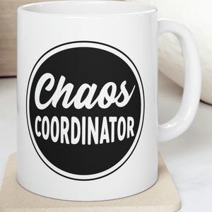 Chaos Coordinator Funny Coffee Mug Colleague Co Worker gift Boss Funny Gifts