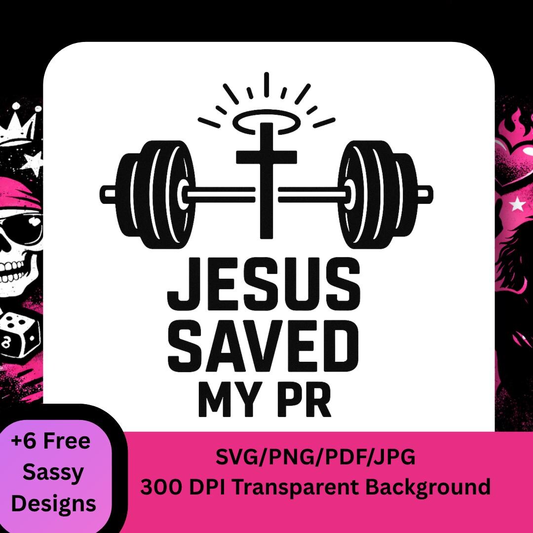 Jesus Saved My PR SVG, Christian Gym Shirt Design, Faith Fitness PNG ...