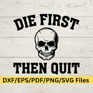 Stirb zuerst, dann beende digitales Design, BFF SVG, unhöflich SVG, unhöfliche Sprüche, lustiges Becher-Design, Mama SVG, Papa SVG, Geburtstags-Svg, lustig sarkastisch
