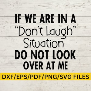 Si estamos en una situación de "no te rías", no me mires SVG, Diseño digital, Descarga instantánea, Uso comercial, SVG divertido, SVG lindo