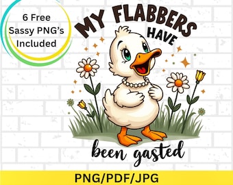 My Flabbers Have Been Gasted PNG, Sarcastic Goose Humor png, Gag Gift Rude Goose Mood Snarky Animal png