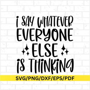 I Say Whateverelles And And And And And And And And And The And And And The And And And And And And And The The Ear am Ihren Cake Prints - Lustige Zitate Digitaler Download Design für T-Shirts & mehr